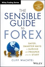 The Sensible Guide to Forex - 9781118158074